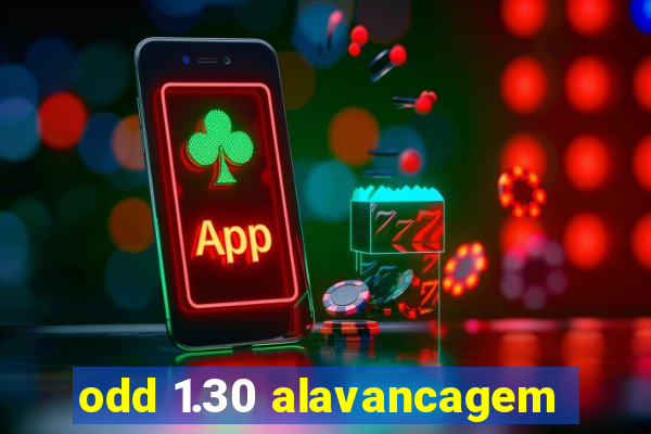 odd 1.30 alavancagem